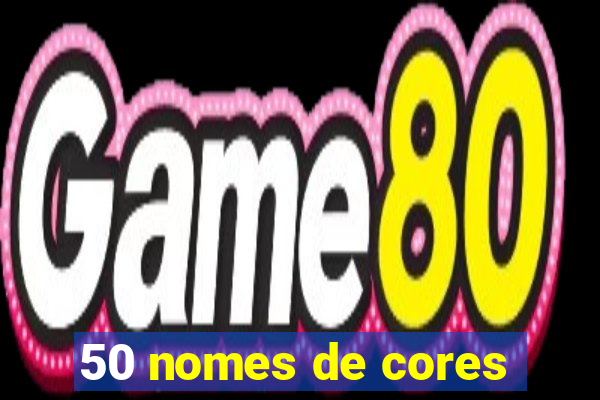 50 nomes de cores